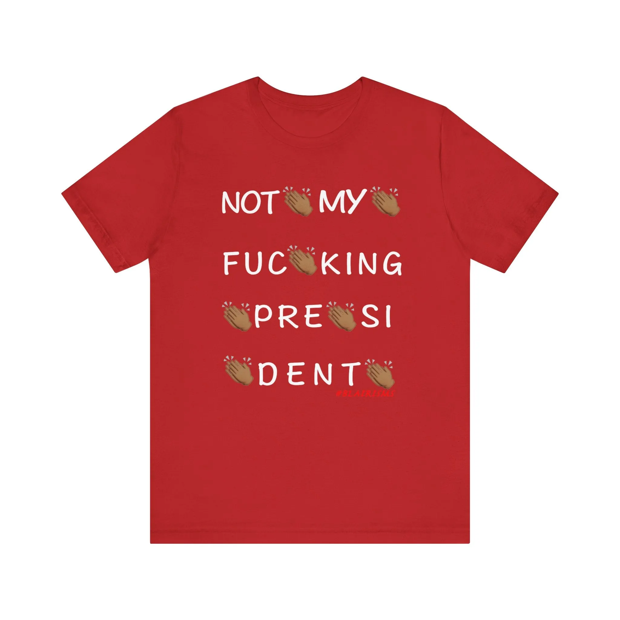 Not My Fucking President T Shirt